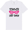 Teacher Off Duty Adult Bella Canvas Shirt