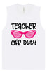 Teacher Off Duty Muscle Tank