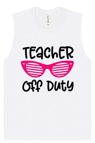 Teacher Off Duty Muscle Tank