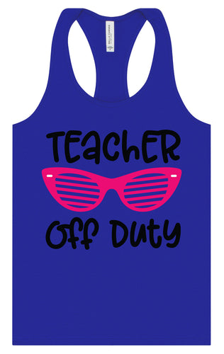 Teacher Off Duty Women's Racerback Tank