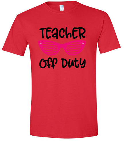 Teacher Off Duty Adult Gildan Soft Shirt
