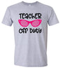 Teacher Off Duty Adult Gildan Soft Shirt