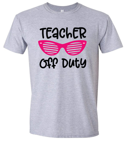 Teacher Off Duty Adult Gildan Soft Shirt