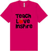 Teach Love Inspire Adult Bella Canvas Shirt