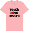 Teach Love Inspire Adult Bella Canvas Shirt