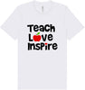 Teach Love Inspire Adult Bella Canvas Shirt