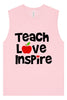 Teach Love Inspire Muscle Tank