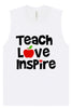 Teach Love Inspire Muscle Tank