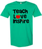 Teach Love Inspire Adult Gildan Soft Shirt