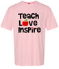 Teach Love Inspire Adult Gildan Soft Shirt