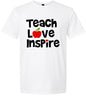 Teach Love Inspire Adult Gildan Soft Shirt