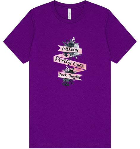 Tattoos, Pretty Eyes, Thick Thighs Adult Bella Canvas Shirt