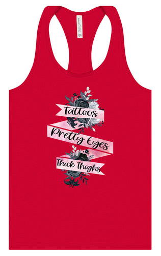 Tattoos, Pretty Eyes, Thick Thighs Women's Racerback Tank