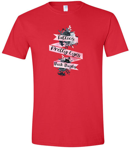 Tattoos, Pretty Eyes, Thick Thighs Adult Gildan Soft Shirt