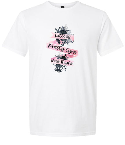 Tattoos, Pretty Eyes, Thick Thighs Adult Gildan Soft Shirt