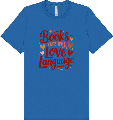 Books are my Love Language Adult Bella Canvas Shirt