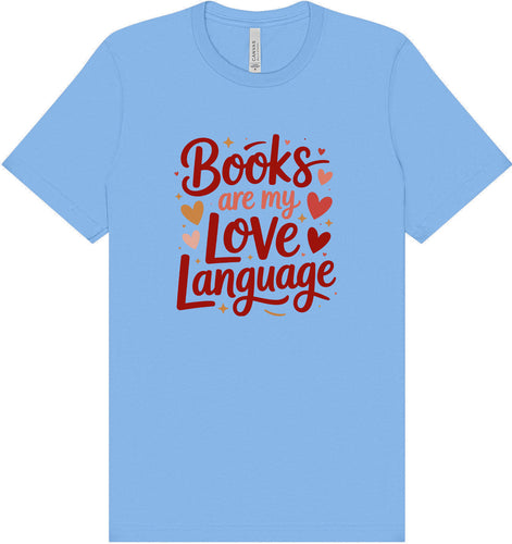 Books are my Love Language Adult Bella Canvas Shirt