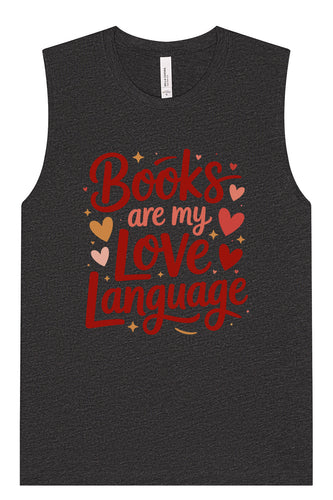 Books are my Love Language Muscle Tank