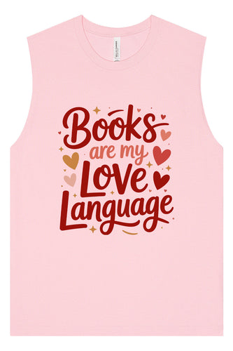 Books are my Love Language Muscle Tank