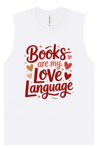 Books are my Love Language Muscle Tank