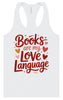 Books are my Love Language Women's Racerback Tank