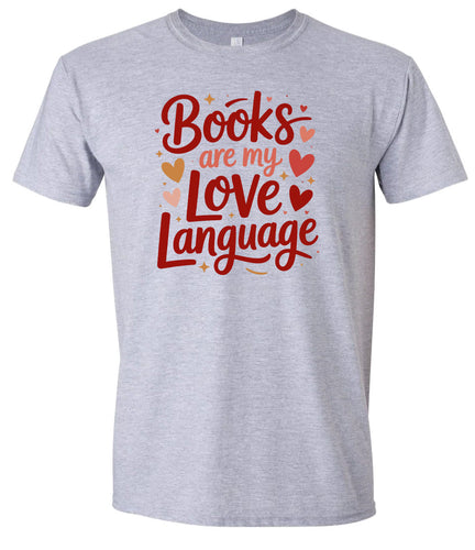 Books are my Love Language Adult Gildan Soft Shirt