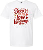 Books are my Love Language Adult Gildan Soft Shirt