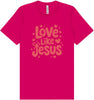 Love Like Jesus Adult Bella Canvas Shirt