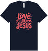 Love Like Jesus Adult Bella Canvas Shirt