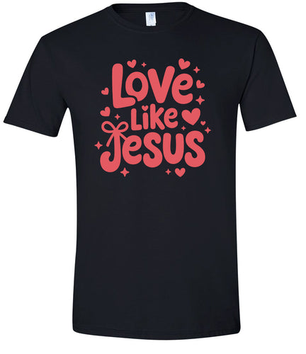 Love Like Jesus Adult Gildan Soft Shirt