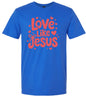Love Like Jesus Adult Gildan Soft Shirt