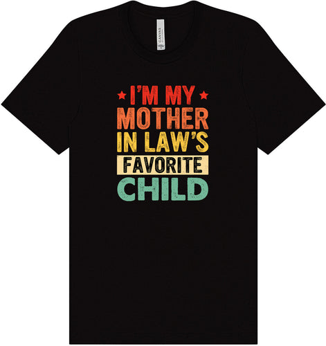 Mother in Laws Favorite Adult Bella Canvas Shirt