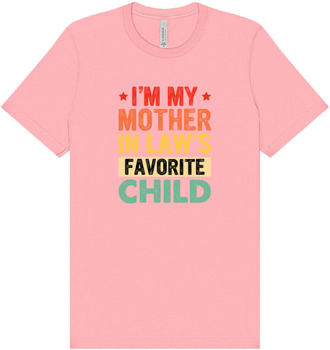 Mother in Laws Favorite Adult Bella Canvas Shirt
