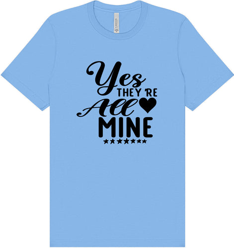 Yes They're All Mine Adult Bella Canvas Shirt