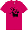 Yes They're All Mine Adult Bella Canvas Shirt