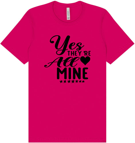 Yes They're All Mine Adult Bella Canvas Shirt