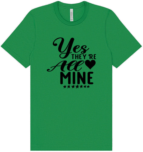 Yes They're All Mine Adult Bella Canvas Shirt