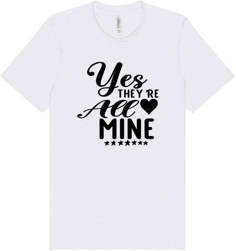 Yes They're All Mine Adult Bella Canvas Shirt