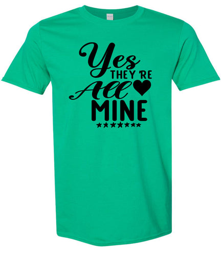 Yes They're All Mine Adult Gildan Soft Shirt