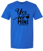 Yes They're All Mine Adult Gildan Soft Shirt