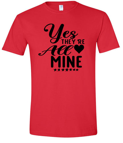 Yes They're All Mine Adult Gildan Soft Shirt
