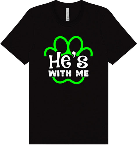 Neon Paws He's With Me Adult Bella Canvas Shirt