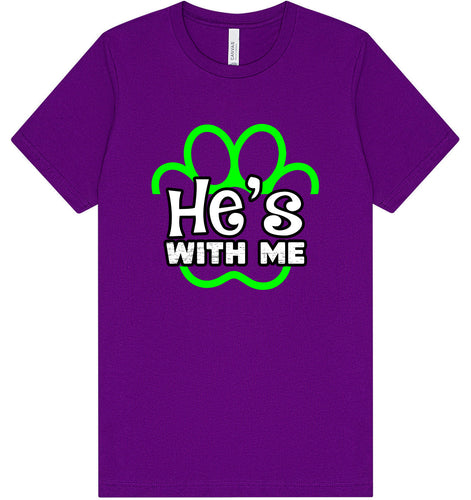 Neon Paws He's With Me Adult Bella Canvas Shirt