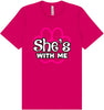 Neon Paws She's With Me Adult Bella Canvas Shirt
