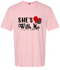 Cutesy She's With Me Adult Gildan Soft Shirt
