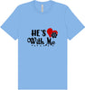 Cutesy He's With Me Adult Bella Canvas Shirt