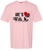 Cutesy He's With Me Adult Gildan Soft Shirt