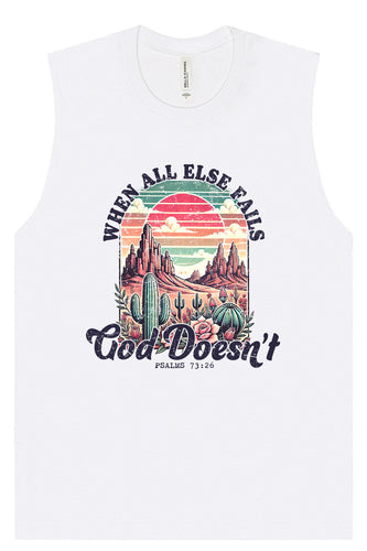 God Doesn't Fail Muscle Tank
