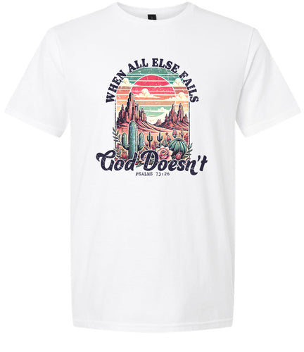 God Doesn't Fail Adult Gildan Soft Shirt