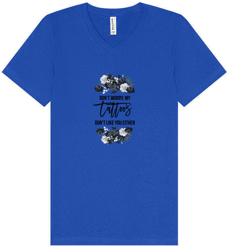 Tattoos Don't Like You Either Unisex V-Neck Shirt